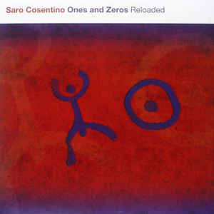 COSENTINO SARO - Ones and Zeros Reloaded